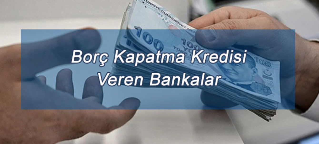 borckapatmakredi Borç Kapatma Kredisi Veren Bankalar Listesi 2022